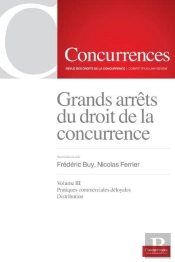 Grands Arrêts Du Droit De La Concurrence T.3 ; Pratiques Commerciales Déloyales, Distribution