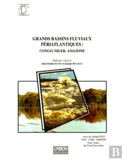Bertrand.pt - Grands Bassins Fluviaux Périatlantiques : Congo, Niger, Amazone : Actes Du Colloque Pegi Insu - Cnrs - Orstom. Paris, France Du 22 Au 24 Novembre 1993.