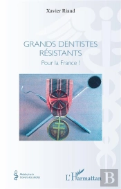 Grands Dentistes Resistants - Pour La France !
