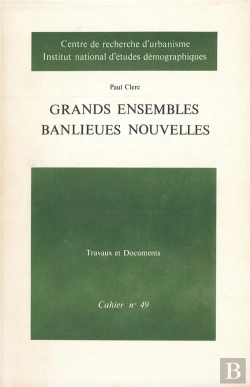 Bertrand.pt - Grands Ensembles. Banlieues Nouvelles : Enquête Démographique Et Psychosociologique