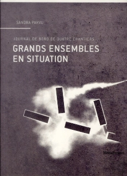 Bertrand.pt - Grands Ensembles En Situation. Journal De Bord De Quatre Chantiers