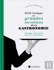 Grands Et Petits Inventeurs Créateurs Culinaires Et Gastronomiques