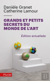 Grands Et Petits Secrets Du Monde De L'Art