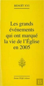 Grands Évènements Qui Ont Marqué La Vie De L'Eglise En 2005