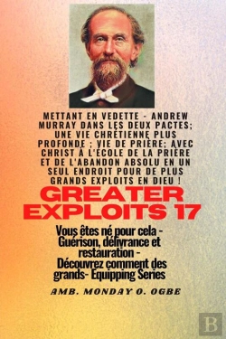 Bertrand.pt - Grands Exploits - 17 Mettant En Vedette - Andrew Murray Dans Les Deux Pactes; Une Vie Chrétienne..