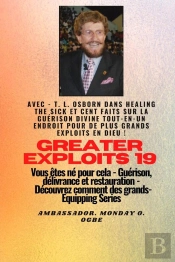 Grands Exploits - 19 Mettant En Vedette - Tl Osborn Dans La Guérison Des Malades Et Cent Faits..