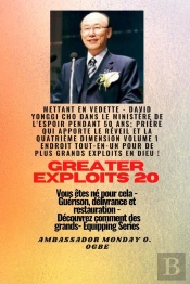 Grands Exploits - 20 Mettant En Vedette - David Yonggi Cho Dans Le Ministère De L'Espoir Pendant 50