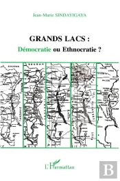 Grands Lacs : Démocratie Ou Ethnocratie ?