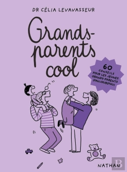 Bertrand.pt - Grands-Parents Cool : 60 Conseils Pour Les Jeunes Grands-Parents D'Aujourd'Hui