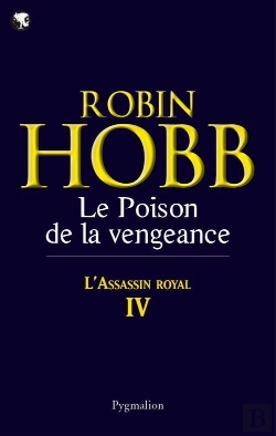 Bertrand.pt - Grands Romans Pygmalion ; L'Assassin Royal L'Assassin Royal T.3; Le Poison De La Vengeance