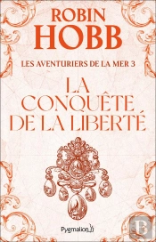 Grands Romans Pygmalion ; Les Aventuriers De La Mer Les Aventuriers De La Mer T.3; Conquete De La Liberte