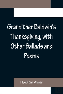 Bertrand.pt - Grand'Ther Baldwin'S Thanksgiving, With Other Ballads And Poems