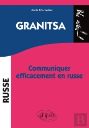Granitsa - Communiquer Efficacement En Russe