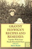 Granny Fenwicks Recipes And Remedies