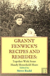 Granny Fenwicks Recipes And Remedies