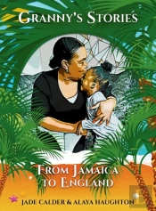 Granny'S Stories...From Jamaica To England