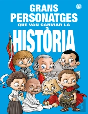 Grans Personatges Que Van Canviar La Historia
