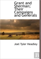 Grant And Sherman; Their Campaigns And G