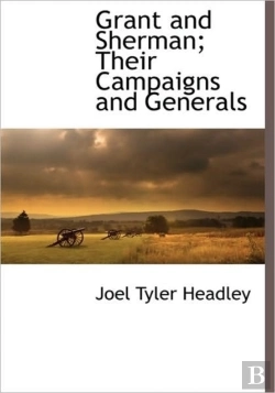 Bertrand.pt - Grant And Sherman; Their Campaigns And G
