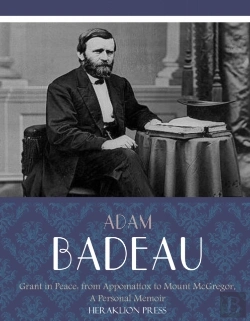 Bertrand.pt - Grant In Peace: From Appomattox To Mount Mcgregor, A Personal Memoir
