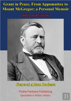 Bertrand.pt - Grant In Peace. From Appomattox To Mount Mcgregor; A Personal Memoir