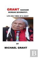 Grant Saginaw Morgan Biography