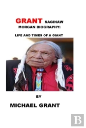 Grant Saginaw Morgan Biography
