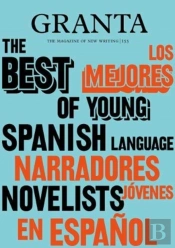 Granta 155: Best Of Young Spanish-Language Novelists 2