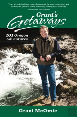 Bertrand.pt - Grant'S Getaways: 101 Oregon Adventures
