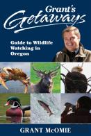 Grant'S Getaways: Guide To Wildlife Watching In Oregon