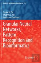 Granular Neural Networks, Pattern Recognition And Bioinformatics