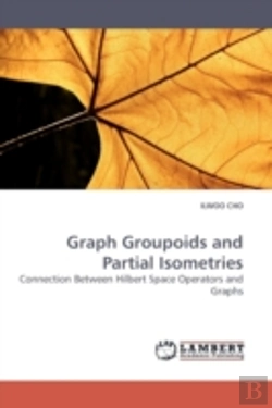 Bertrand.pt - Graph Groupoids And Partial Isometries