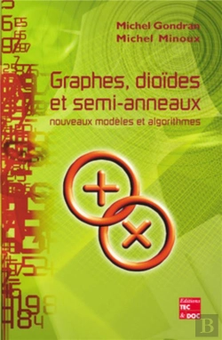 Bertrand.pt - Graphes, Dioïdes Et Semi-Anneaux : Nouveaux Modèles Et Algorithmes