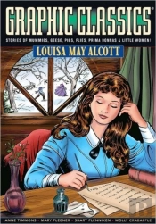 Graphic Classics Volume 18: Louisa May Alcott