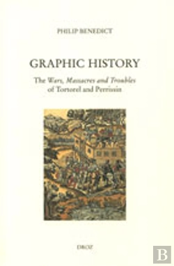 Bertrand.pt - Graphic History: The Wars, Massacres And Troubles Of Tortorel And Perrissin