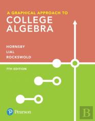 Graphical Approach To College Algebra, A
