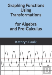 Graphing Functions Using Transformations For Algebra And Pre-Calculus