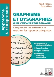 Graphisme Et Dysgraphies Chez L'Enfant D'Âge Scolaire : Comprendre Les Difficultés Et Apporter Les Réponses Adéquates