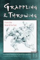 Grappling And Throwing From The Near And Far East