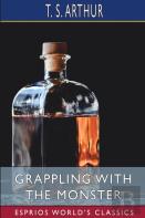 Grappling With The Monster (Esprios Classics)