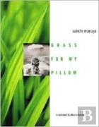 Grass For My Pillow