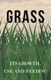Grass - Its Growth, Use And Feeding