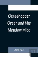 Grasshopper Green And The Meadow Mice