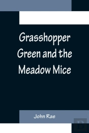 Grasshopper Green And The Meadow Mice