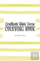 Gratitude Bible Verse Coloring Book For Teens And Young Adults (6x9 Coloring Book / Activity Book)