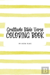 Gratitude Bible Verse Coloring Book For Teens And Young Adults (6x9 Coloring Book / Activity Book)