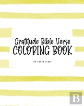 Gratitude Bible Verse Coloring Book For Teens And Young Adults (8x10 Coloring Book / Activity Book)