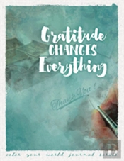 Gratitude Changes Everything