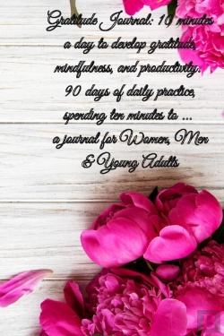 Bertrand.pt - Gratitude Journal: 10 Minutes A Day To D