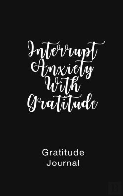 Bertrand.pt - Gratitude Journal Interrupt Anxiety With Gratitude